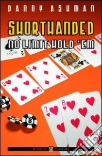 Shorthanded no limit hold'em. Ediz. italiana libro di Ashman Danny