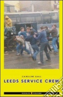 Leeds service crew. Ediz. italiana libro di Gall Caroline