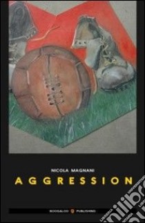 Aggression. Ediz. italiana libro di Magnani Nicola