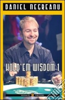 Hold'em wisdom. Vol. 1 libro di Negreanu Daniel