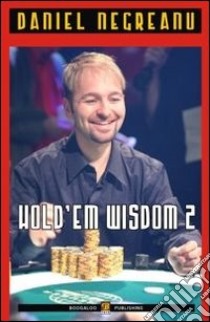 Hold'em wisdom. Vol. 2 libro di Negreanu Daniel