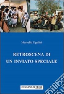 Retroscena di un inviato speciale libro di Ugolini Marcello