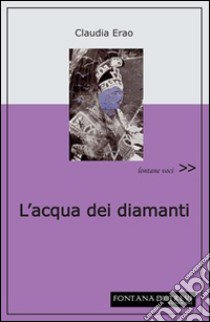 L'acqua dei diamanti libro di Erao Claudia