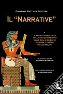 Il «Narrative» libro di Belzoni Giovanni Battista; Grecchi G. (cur.)