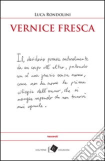 Vernice fresca libro di Rondolini Luca