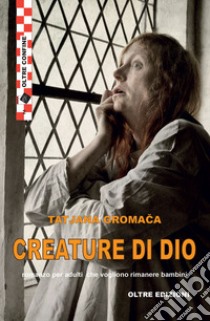 Creature di Dio libro di Gromaca Tatjana