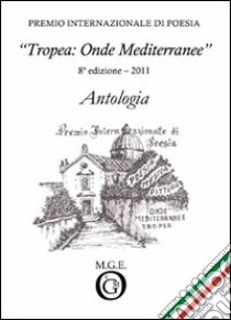 Antologia «Tropea: onde mediterranee» 2011 libro di De Luca P. (cur.)