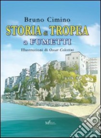 Storia di Tropea a fumetti libro di Cimino Bruno