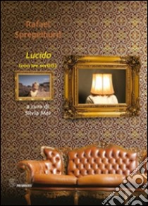 Lucido (con tre scritti) libro di Spregelburd Rafael