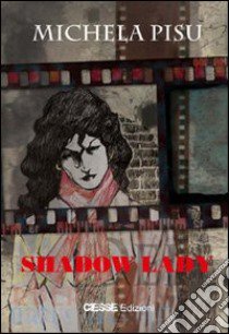 Shadow lady libro di Pisu Michela