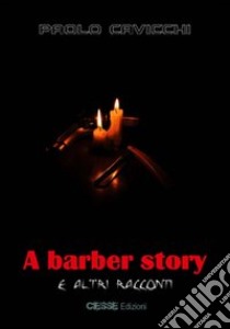 A Barber story e altri racconti libro di Cavicchi Paolo