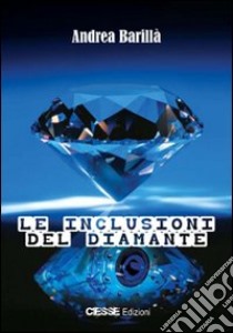 Le inclusioni del diamante libro di Barillà Andrea