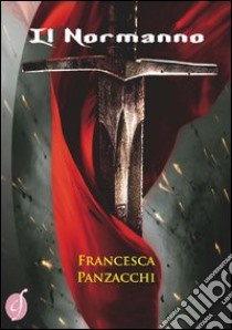 Il normanno libro di Panzacchi Francesca