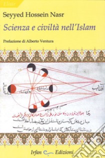 Scienza e civiltà nell'Islam libro di Nasr Seyyed Hossein