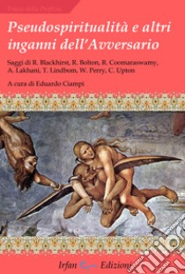 Pseudospiritualità e altri inganni dell'avversario libro di Ciampi E. (cur.)