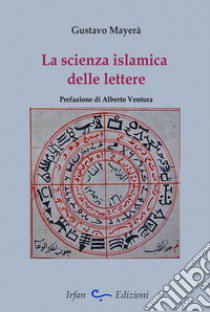 La scienza islamica delle lettere libro di Mayerà Gustavo