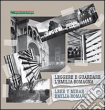 Leggere e guardare l'Emilia-Romagna. Leer y mirar Emilia-Romana libro di Muzzarelli Maria Giuseppina