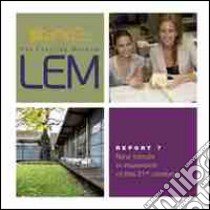 LEM. The learning museum. Report. Vol. 7: New trends in museums of the 21st century libro di Nicholls A. (cur.); Pereira M. (cur.); Sani M. (cur.)