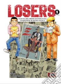 Losers. Nascita del primo settimanale giapponese di seinen manga. Vol. 1 libro di Yoshimoto Kouji