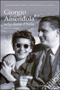 Giorgio Amendola nella storia d'Italia libro di Dadam L. (cur.)