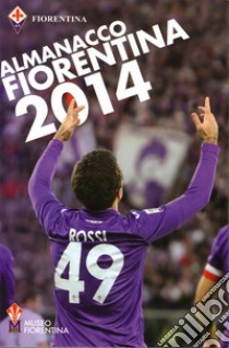 Almanacco fiorentina 2014 libro