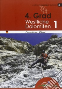 4° grad. Westliche Dolomiten 1 libro di Zorzi Emiliano