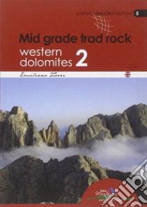 Mid grade trad rock. Western Dolomites 2 libro di Zorzi Emiliano