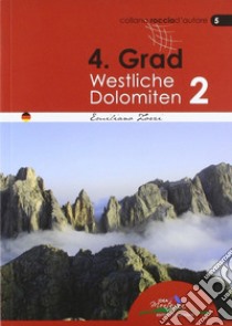 4° grad. Westliche Dolomiten 2 libro di Zorzi Emiliano