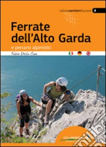 Ferrate dell'alto Garda e percorsi alpinistici libro di Della Casa Fabio; Cappellari F. (cur.)