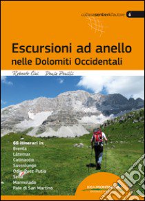 Escursioni ad anello nelle Dolomiti occidentali libro di Ciri Roberto; Perilli Denis