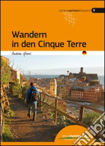 Wandern in den Cinque Terre libro di Greci Andrea; Cappellari F. (cur.)