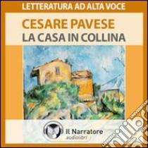 La casa in collina letto da Massimo Malucelli. Audiolibro. Formato digitale download MP3  di Pavese Cesare