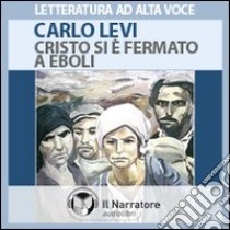 Cristo si è fermato a Eboli. Audiolibro. Formato digitale download MP3  di Levi Carlo