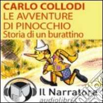 Le avventure di Pinocchio. Storia di un burattino. Audiolibro. Formato digitale download MP3  di Collodi Carlo