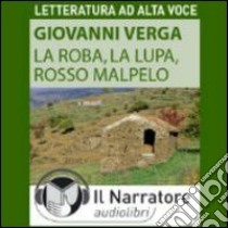 La roba-La lupa-Rosso Malpelo. Audiolibro. Formato digitale download MP3  di Verga Giovanni