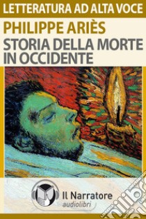 Storia della morte in Occidente. Audiolibro. Formato digitale download MP3  di Ariès Philippe