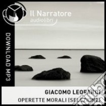 Operette morali. Audiolibro. Formato digitale download MP3  di Leopardi Giacomo