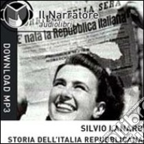 Storia dell'Italia repubblicana. Audiolibro. Formato digitale download MP3  di Lanaro Silvio