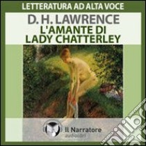 L'amante di Lady Chatterley. Audiolibro. Formato digitale download MP3  di Lawrence David H.