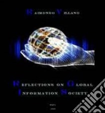 Reflections on global information society libro di Villano Raimondo; Giordano M. R. (cur.)