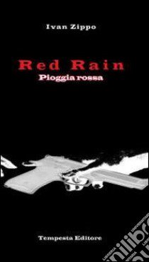 Red rain-Pioggia rossa libro di Zippo Ivan