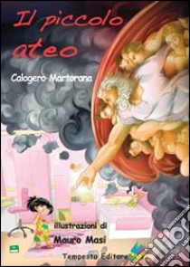 Il piccolo ateo libro di Martorana Calogero