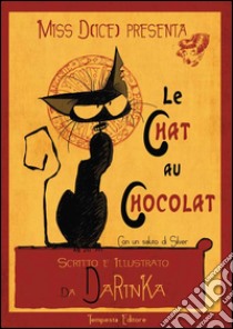 Le chat au chocolat. Ediz. italiana libro di Darinka