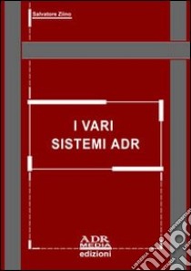 I vari sistemi ADR libro di Ziino Salvatore