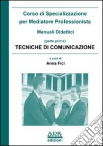 Tecniche di comunicazione libro di Fici Anna