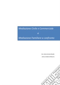 Mediazione civile e commerciale e mediazione familiare libro di Panella Valeria Antonia; Pellegrino Stefania