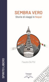 Sembra vero. Storie di viaggi in Nepal libro di De Poi Fausto