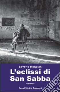 L'eclissi di San Sabba libro di Merzliak Saverio