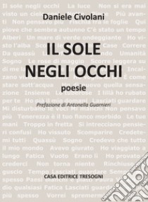 Il sole negli occhi libro di Civolani Daniele