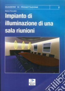 Impianti di illuminazione di una sala riunioni libro di Forcolini Gianni